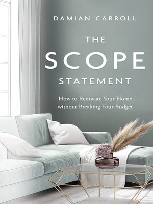 cover image of The Scope Statement: How to Renovate Your Home without Breaking Your Budget